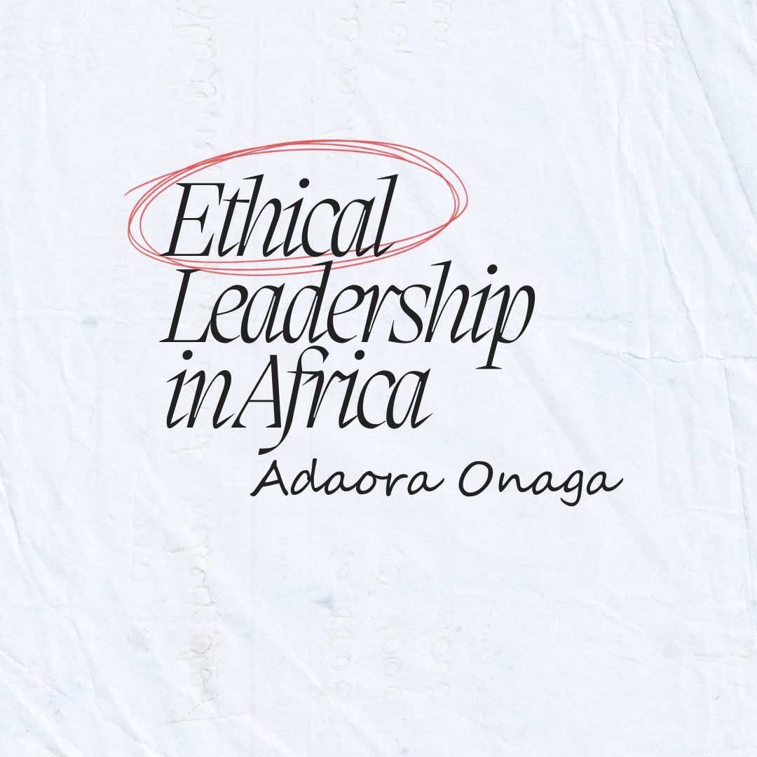 Ethical Leadership in Africa: Beyond Theory